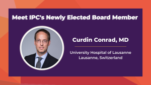 Announcement introducing IPC Councilors’ newly elected board member, Curdin Conrad, MD, from the University Hospital of Lausanne, Switzerland, with his professional photo on a graphic background.