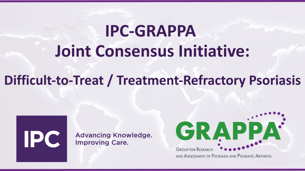 A banner showing “IPC-GRAPPA Joint Consensus Initiative: Difficult-to-Treat / Treatment-Refractory Psoriasis” with IPC and GRAPPA logos, a world map in the background, and recognition of an IPC Board Member.